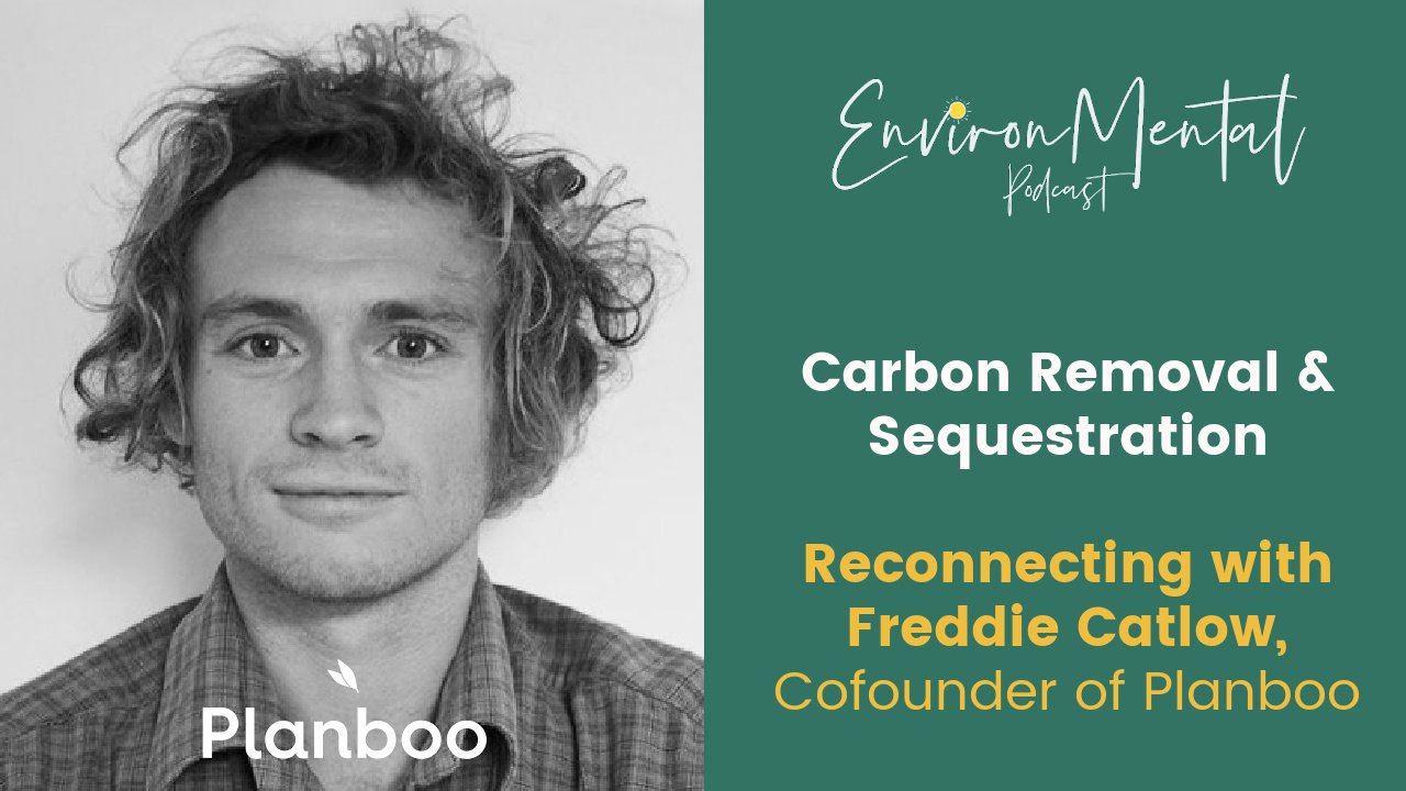 Freddie Catlow talks about Carbon Removal & Sequestration on EnvironMental with Dandelion