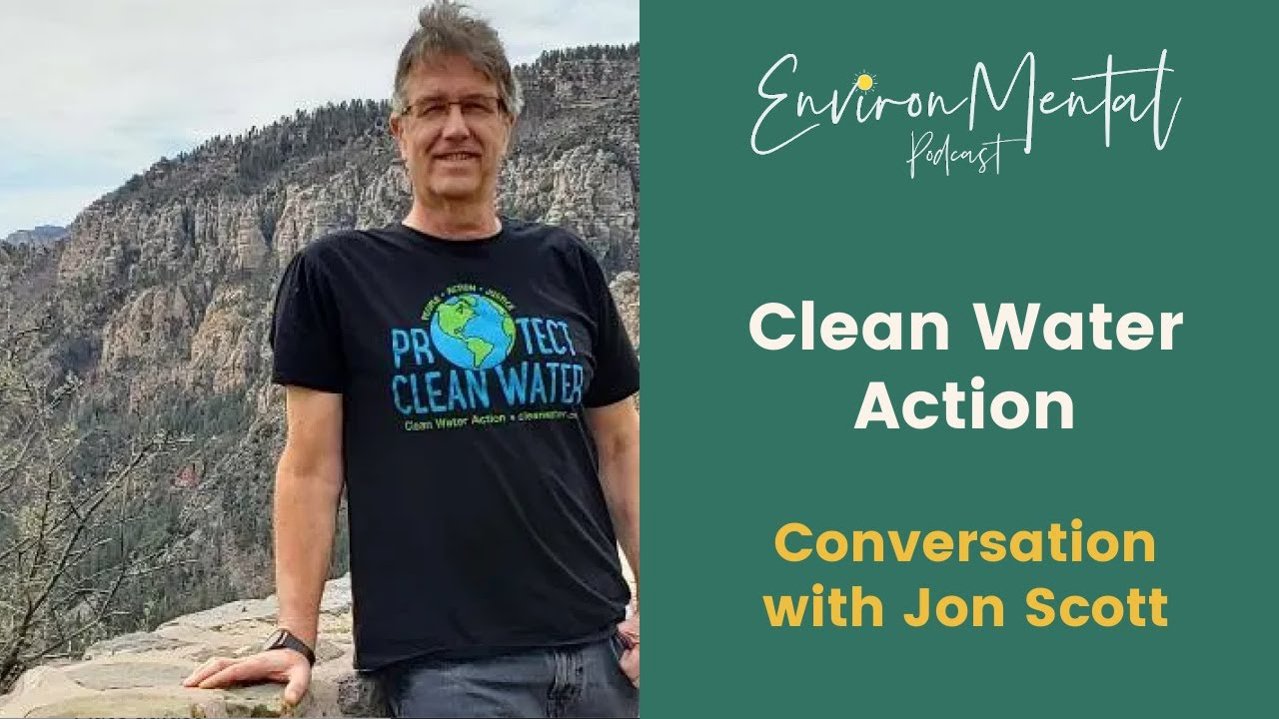 Jon Scott with Clean Water Action on EnvironMental Podcast with Dandelion Branding