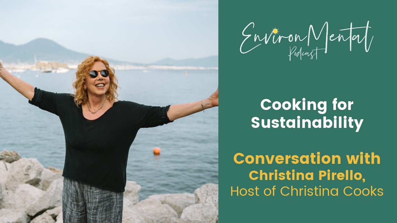 Cover Image For Podcast Edisode - Christina Cooks talks Sustainable Cooking on EnvironMental with Dandelion