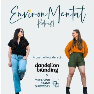 The EnvironMental Podcast with Dandelion Branding