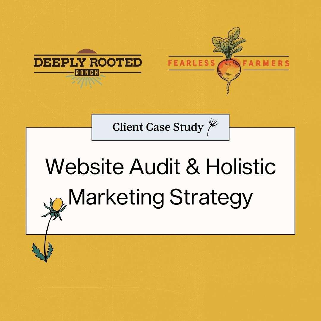 "Website Audit & Holistic Marketing Strategy - Dandelion Branding Client Case Study" title with Deeply Rooted Ranch and Fearless Farmers Logos