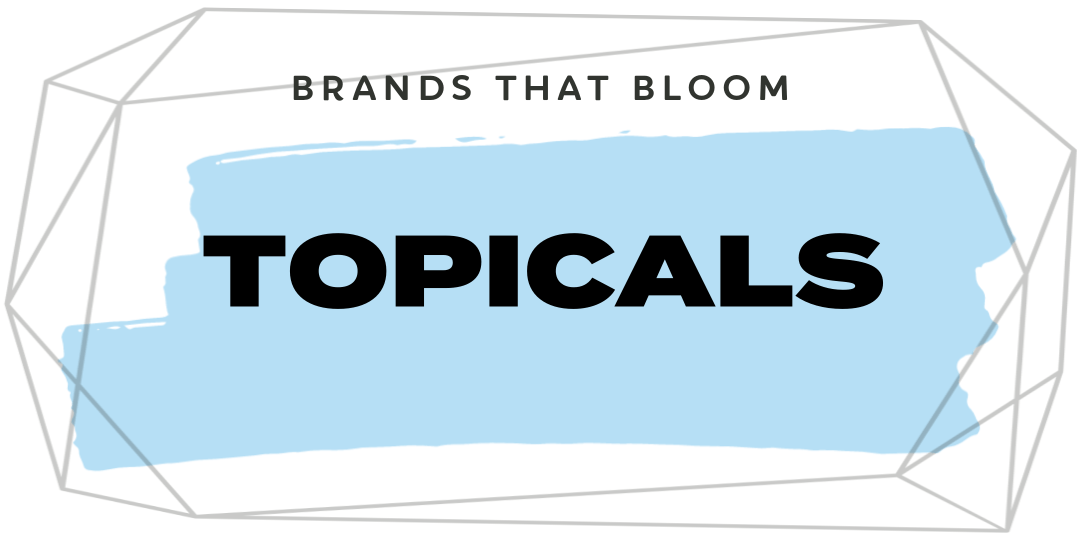 Brands that Bloom - Topicals,