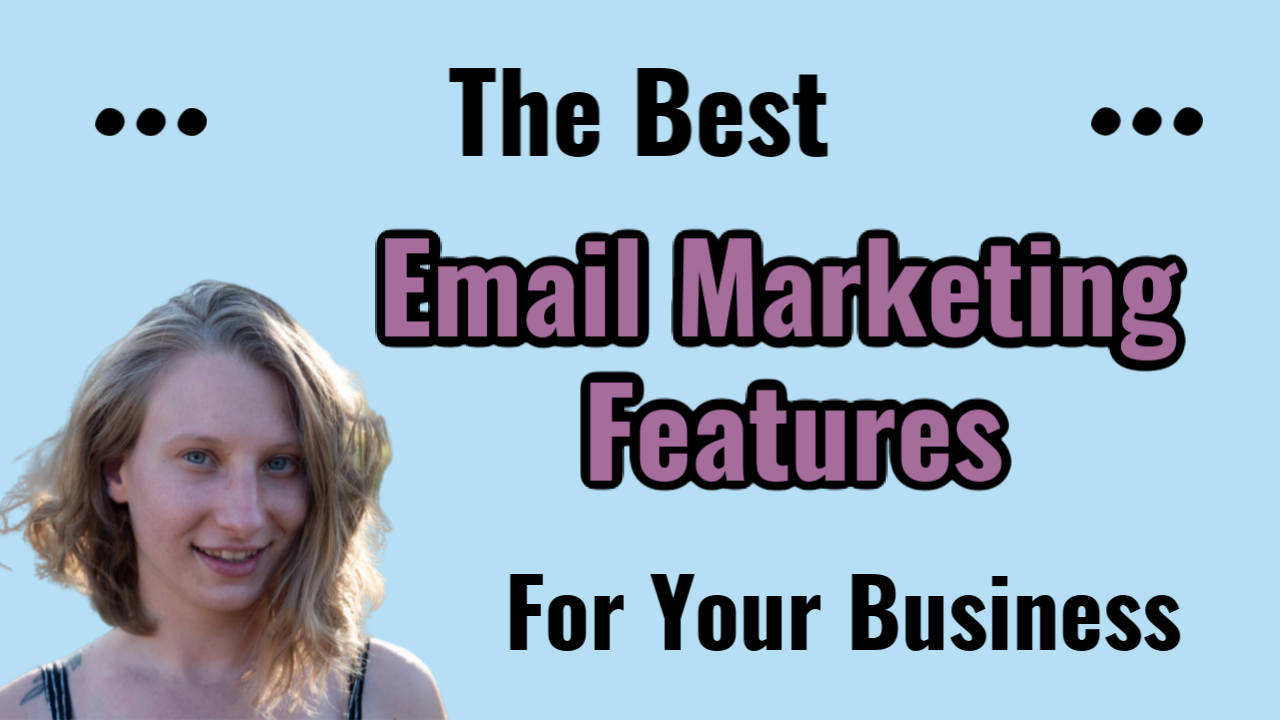 blonde girl smiling next to text saying the best email marketing features for your business on a light blue background dandelion branding