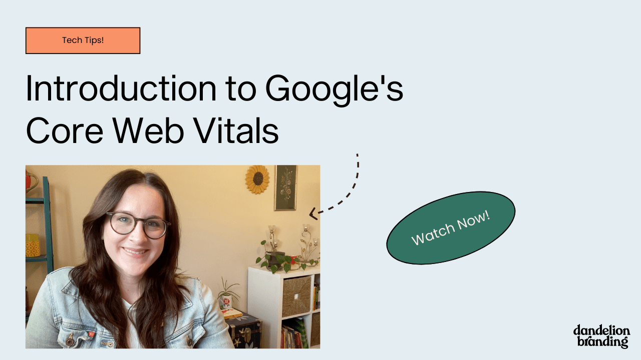 Introduction to Core Web Vitals SEO by Dandelion Branding