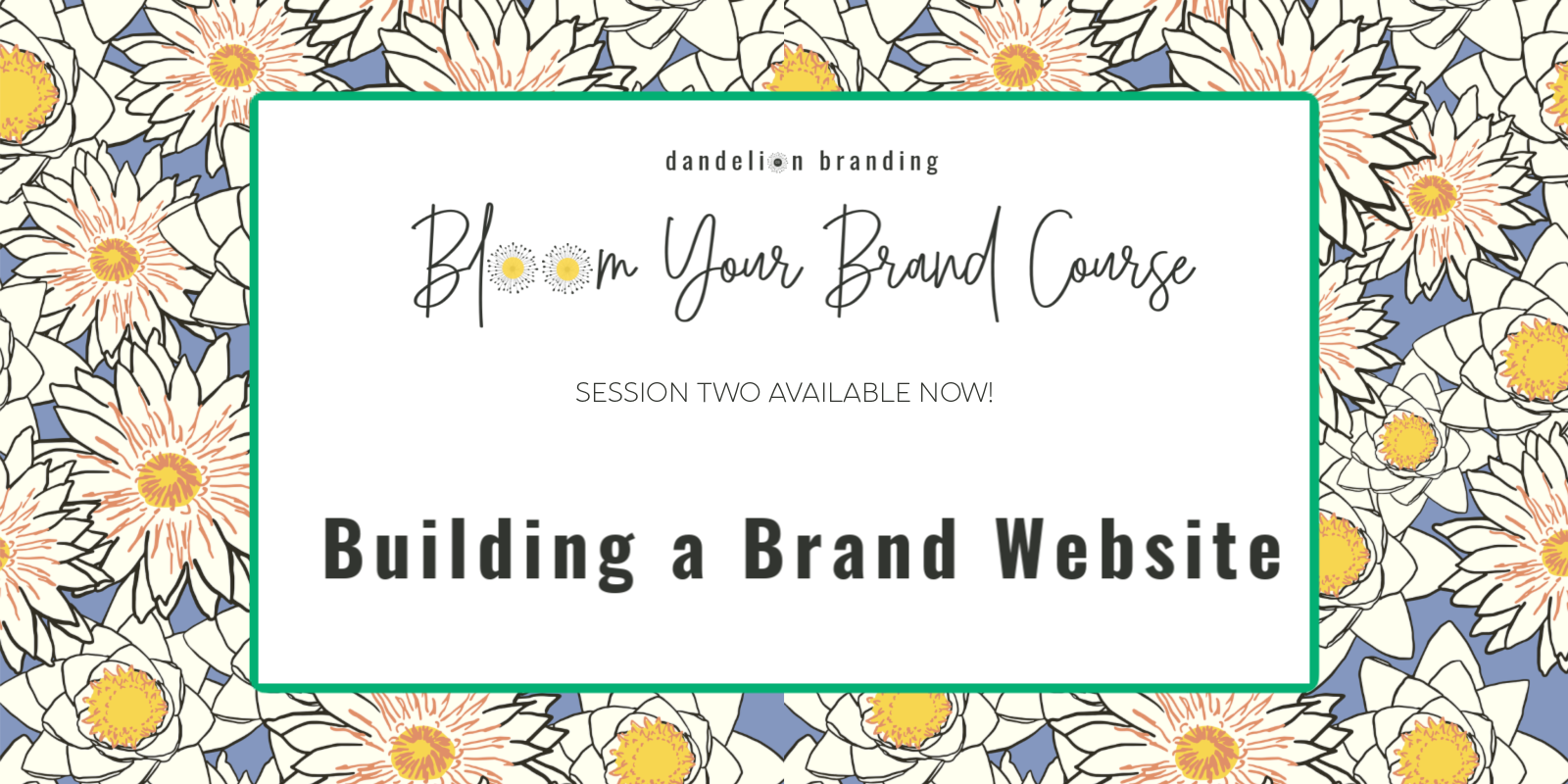 Website Branding Article about Session Two of the Bloom Your Brand Course - Lots of Flowers