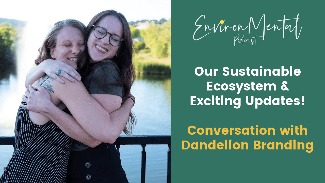 Image of Aub and Court from Dandelion - along side title "Our Sustainable Ecosystem & Exciting Updates"